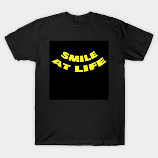 Smile at life T-Shirt